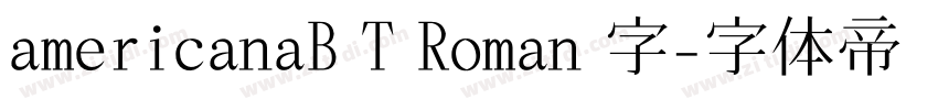 americanaB T Roman 字字体转换
